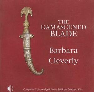 The Damascened Blade by Barbara Cleverly