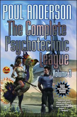 The Complete Psychotechnic League, Vol. 3 by Poul Anderson