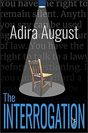 The Interrogation by Adira August