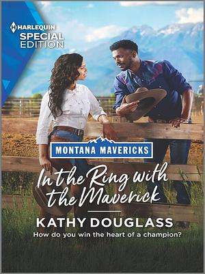 In the Ring with the Maverick by Kathy Douglass