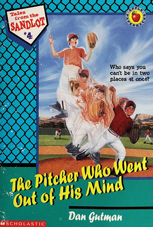 The Pitcher Who Went Out of His Mind by Dan Gutman