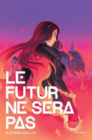 Le Futur ne sera pas by Bleuenn Guillou