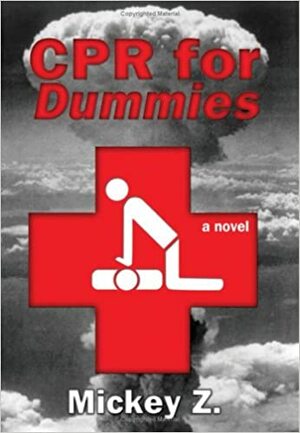 CPR for Dummies by Mickey Z.