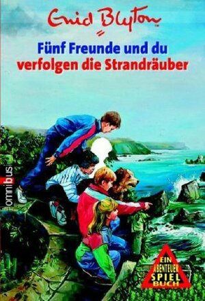 Fünf Freunde verfolgen die Strandräuber by Enid Blyton