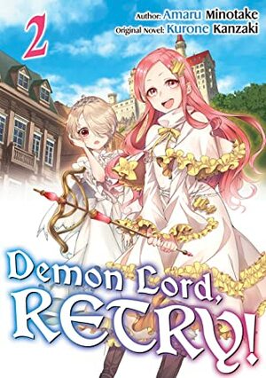 Demon Lord, Retry! (Manga) Volume 2 by Amaru Minotake, Kurone Kanzaki