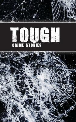 Tough: Crime Stories by J. D. Graves, Tom Barlow, Matthew Lyons