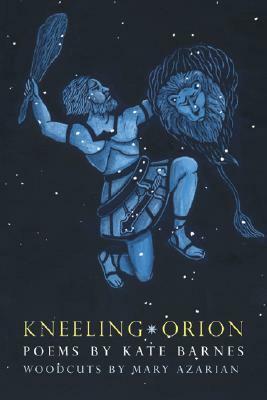 Kneeling Orion by Kate Barnes