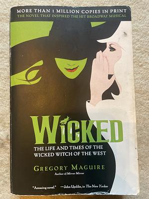 Wicked Musical Tie-in Edition: The Life and Times of the Wicked Witch of the West by Gregory Maguire