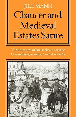 Chaucer and Medieval Estates Satire by Mann