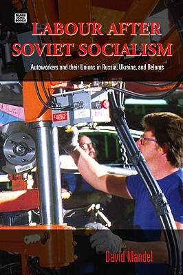 Labour After Communism by David Mandel