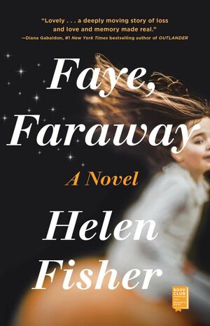 Faye  Faraway by Helen Fisher