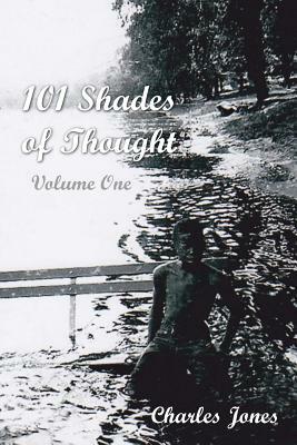 101 Shades of Thought by Charles Jones