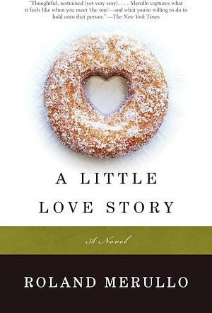 A Little Love Story by Roland Merullo