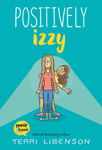 Positively Izzy by Terri Libenson