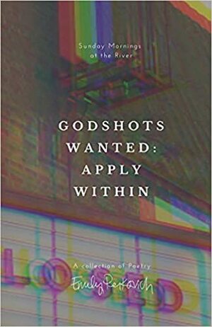 Godshots Wanted: Apply Within by Emily Perkovich