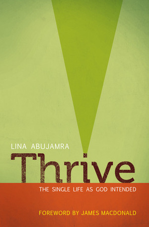 Thrive: The Single Life as God Intended by Lina AbuJamra