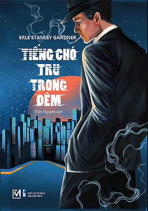 Tiếng chó tru trong đêm by Trần Nguyên, Erle Stanley Gardner