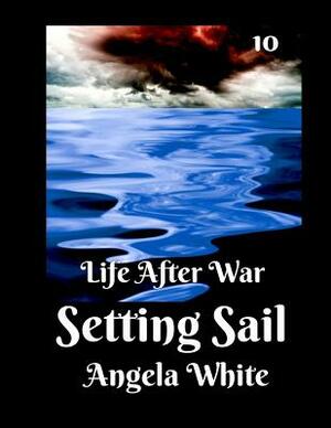 Setting Sail Book 10 by Angela White