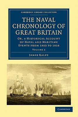 The Naval Chronology of Great Britain - Volume 2 by James Ralfe