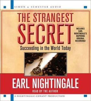 The Strangest Secret: For Succeeding in the World Today by Earl Nightingale