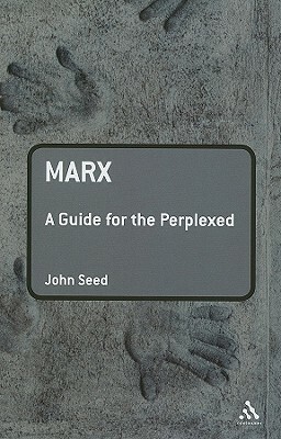 Marx: A Guide for the Perplexed by John Seed