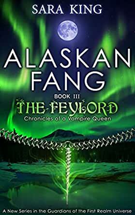Alaskan Fang: The Feylord  by Sara King