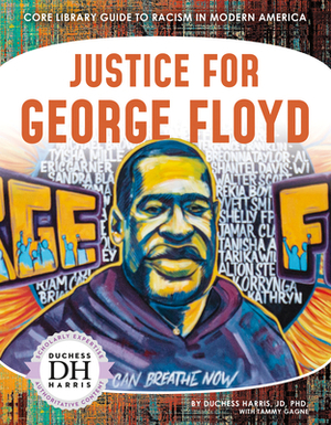 Justice for George Floyd by Tammy Gagne, Duchess Harris Jd