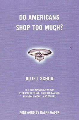 Do Americans Shop Too Much? by Juliet Schor