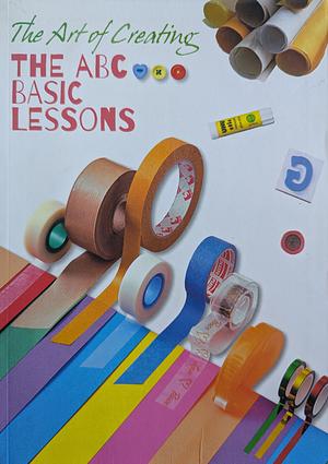 The Art of Creating: the ABC Basic Lessons by White Star