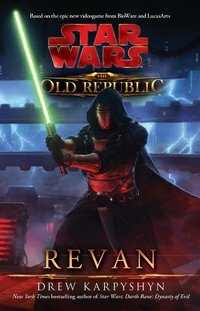 Star Wars The Old Republic: Revan by Drew Karpyshyn