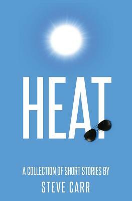 Heat by Steven Carr
