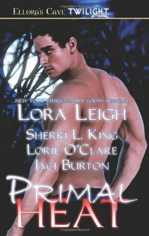 Primal Heat by Jaci Burton, Sherri L. King, Lora Leigh, Lorie O'Clare