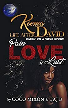 Keema: Life After David: Pain, Love, & Lust (Keema & David Book 2) by Coco Mixon, Taj B.