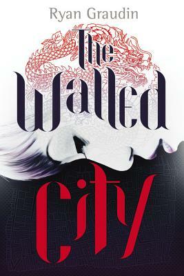 The Walled City by Ryan Graudin