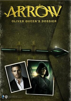 Arrow - Oliver Queen's Dossier by Nick Aires