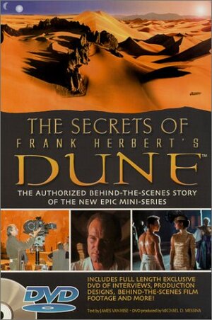The Secrets of Frank Herbert's Dune by James Van Hise, Michael D. Messina