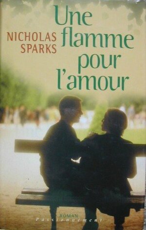 Une flamme pour l'amour by Francine Siéty, Nicholas Sparks