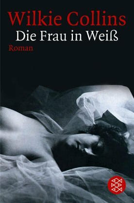 Die Frau in Weiß by Arno Schmidt, Wilkie Collins