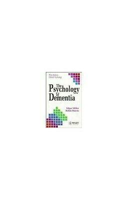 The Psychology of Dementia by Edgar Miller, Robin Morris