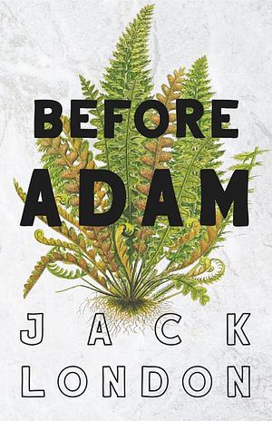 Before Adam by Jack London