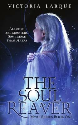 The Soul Reaver by Victoria Larque
