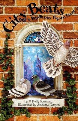 City Beats: A Hip-Hoppy Pigeon Poem by Jeanette Canyon, S. Kelly Rammell