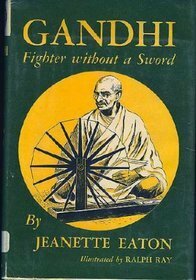 Gandhi, Fighter without a Sword by Ralph Ray, Jeanette Eaton