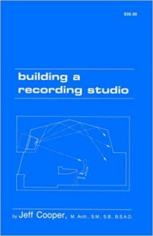 Building A Recording Studio by Jeff Cooper
