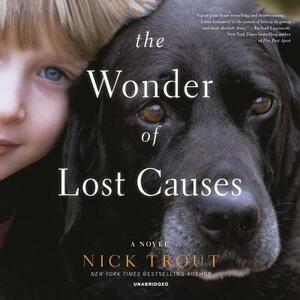 The Wonder of Lost Causes by Nick Trout