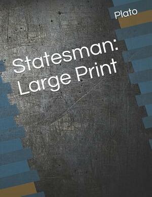Statesman: Large Print by Plato