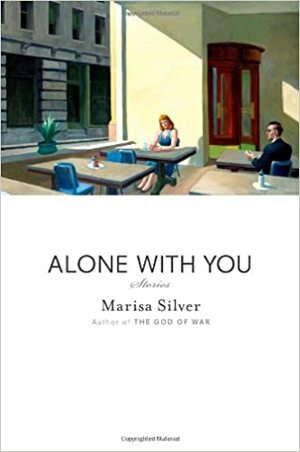 Alone With You by Marisa Silver