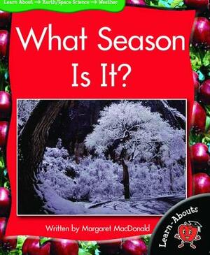 What Season Is It? by Margaret MacDonald