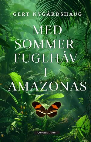 Med sommerfuglhåv i Amazonas by Gert Nygårdshaug