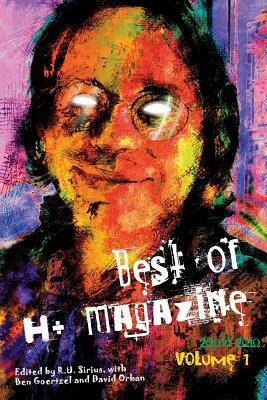 Best of H+ Magazine, Vol.1: 2008-2010 by R. U. Sirius